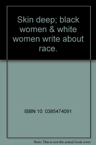 Skin deep; black women & white women write about race.