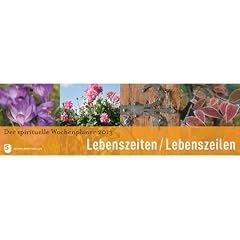 Lebenszeiten - Lebenszeilen - Der spirituelle Wochenplaner 2013
