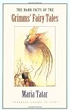 The Hard Facts of the Grimms Fairy Tales
