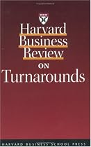 Harvard Business Review on Turnarounds ("Harvard Business Review" Paperback)