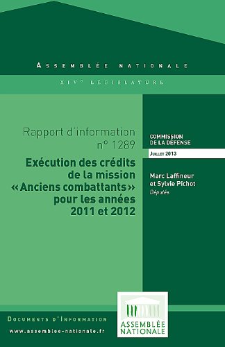 Rapport d'information «Exécution des crédits de la mission anciens combattants pour les années 2011 et 2012 » (French Edition)