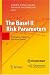 The Basel II Risk Parameters: Estimation, Validation, and Stress Testing