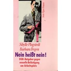 Nein hei�t nein! DGB-Ratgeber gegen sexuelle Bel�stigung am Arbeitsplatz