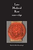 Later medieval Kent, 1220-1540
