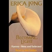 Becoming Light: Poems New and Selected | [Erica Jong]