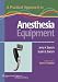 A Practical Approach to Anesthesia Equipment