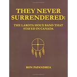 They Never Surrendered: The Lakota Sioux Band That Stayed In Canada