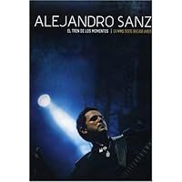 Alejandro Sanz: El Tren de Los Momentos - En Vivo Desde Buenos Aires (2007)