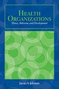 Health Organizations: Theory, Behavior, and Development