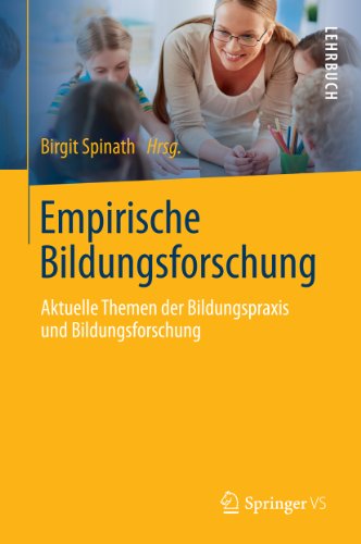 Empirische Bildungsforschung: Aktuelle Themen der Bildungspraxis und Bildungsforschung (German Edition)