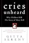 Cries Unheard: Why Children Kill: The Story of Mary Bell
