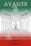 Avanti: Mussolini and the Wars of Italy 1919-1945
