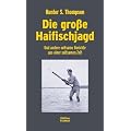 Die gro�e Haifischjagd: Und andere seltsame Berichte aus einer seltsamen Zeit