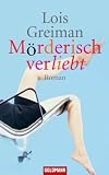 Mörderisch verliebt: Roman (German Edition)