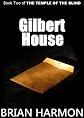 Gilbert House (The Temple of the Blind)
