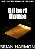 Thumbnail image for Gilbert House (The Temple of the Blind #2)