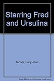 Starring Fred and Ursulina