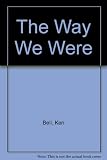 The way we were