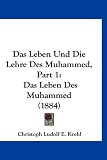 Produkt-Bild: Das Leben Und Die Lehre Des Muhammed, Part 1: Das Leben Des Muhammed (1884)