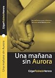 Una mañana sin Aurora (Spanish Edition)