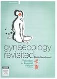 Gynaecology Revisited,: Obstetrics and Gynaecology for Practitioners of Chinese Medicine