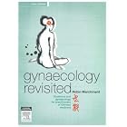 Gynaecology Revisited: Obstetrics and Gynaecology for Practitioners of Chinese Medicine by Robin Marchment BA(Hons)Monash Adv Dip HS(Acup) ACNM Dip Lang(Chinese) Dip Chinese Herbal Medicine SSNT Cert Gynaecology(China)