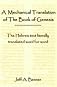 A Mechanical Translation of the Book of Genesis: The Hebrew Text Literally Translated Word for Word