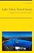 Lake Tahoe Travel Guide - What To See & Do In 2012