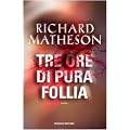 Tre ore di pura follia