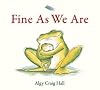 Fine As We Are