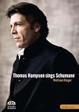 Thomas Hampson Sings Schumann - Zwolf Gedichte Op.35; Dichterliebe Op.48 (Wolfram Rieger - piano) [DVD] [2009] [NTSC]