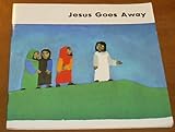 Jesus goes away