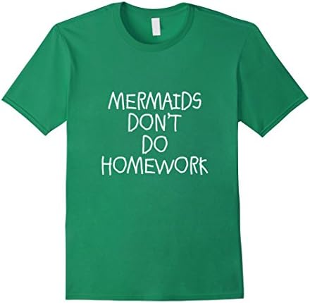 Men's Mermaids Don't Do Homework Halter Top Girls Women's T-Shirt Medium Kelly Green
