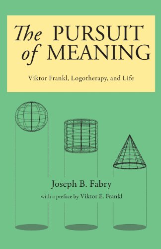 the pursuit of meaning viktor frankl logotherapy and life