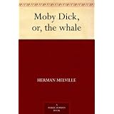 Moby Dick, or, the whale ~ Herman Melville