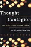 Thought Contagion: How Belief Spreads Through Society: The New Science of Memes: How Ideas Act Like Viruses (The Kluwer International Series in Engineering & Computer Science)