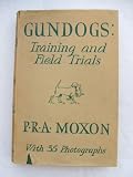 Gundogs: Training and field trials
