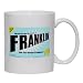 FROM THE LOINS OF MY MOTHER COMES FRANKLIN Mug for Coffee / Hot Beverage (choice of sizes and colors)