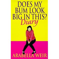 Does My Bum Look Big in This?: 1999: The Diary of an Insecure Woman