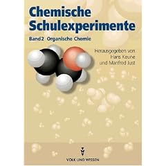 Chemische Schulexperimente, 3 Bde., Bd.2, Organische Chemie: Chemisch Schulexperimente. Eine Anleitung f�r Lehrerinnen und Lehrer in drei B�nden