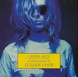 Leper Skin: An Introduction to Julian Cope
