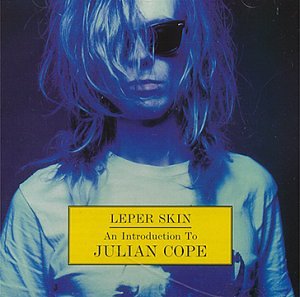CD-Charts  Music : Leper Skin: An Introduction to Julian Cope