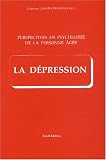 Perspectives en psychiatrie de la personne �g�e : La d�pression