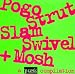 Pogo Strut Slam Swivel & Mosh