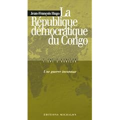La R�publique d�mocratique du Congo : une guerre inconnue