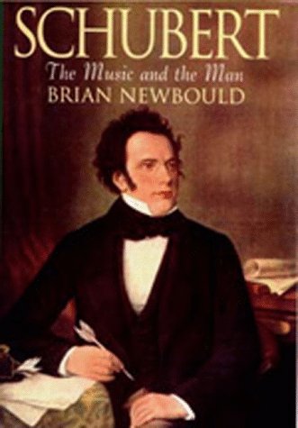 Schubert: The Music and the Man