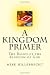 A Kingdom Primer: The Basics to the Kingdom of God