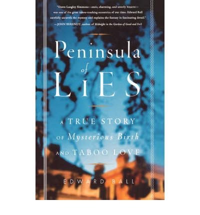[ Peninsula of Lies: A True Story of Mysterious Birth and Taboo Love By Ball, Edward ( Author ) Paperback 2005 ]