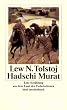 Hadschi Murat: Eine Erz�hlung aus dem Land der Tschetschenen (insel taschenbuch)