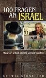 Hundert (100) Fragen an Israel - Was Sie schon immer wissen wollten - Ludwig Schneider